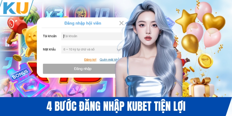 4 bước đăng nhập KUBET tiện lợi