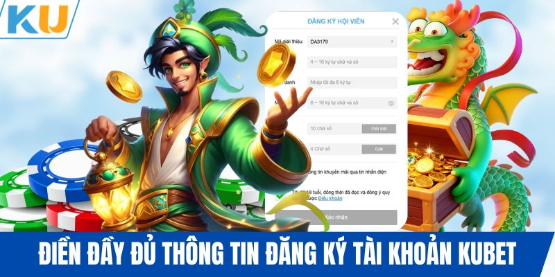 Điền đầy đủ thông tin đăng ký tài khoản KUBET