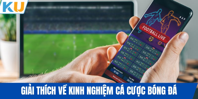 Giải thích về kinh nghiệm cược bóng đá đá