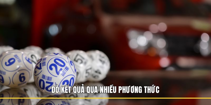 Dò kết quả qua nhiều phương thức