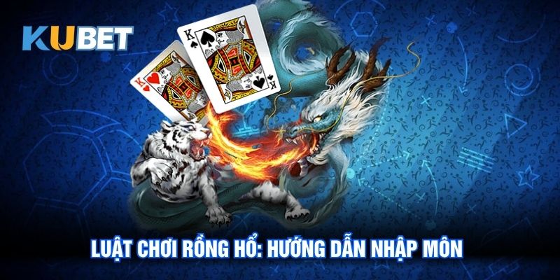 luật chơi Rồng Hổ