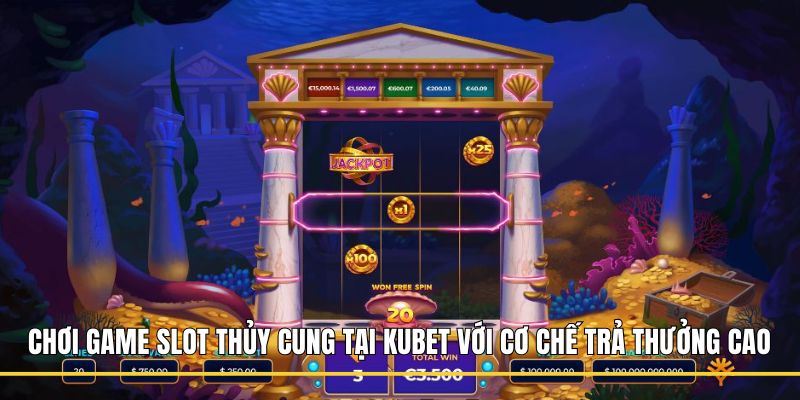 Chơi game slot Thủy Cung tại Kubet với cơ chế trả thưởng cao