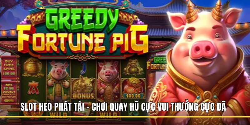 Slot Heo Phát Tài