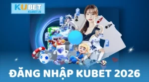 Đăng Nhập KUBET