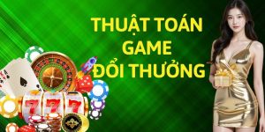 Giải Mã Thuật Toán Game Đổi Thưởng