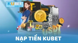 Nạp tiền KUBET