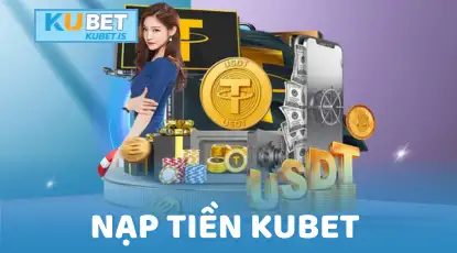 Nạp tiền KUBET