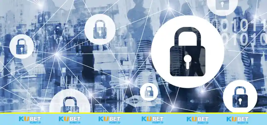 Những lợi ích mà chính sách bảo mật KUBET mang đến